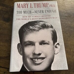 Too Much and Never Enough : How My Family Created the World's Most Dangerous Man